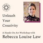 Unleash Your Creativity with Nature's Canvas: A Hands-On Workshop by Rebecca Louise Law